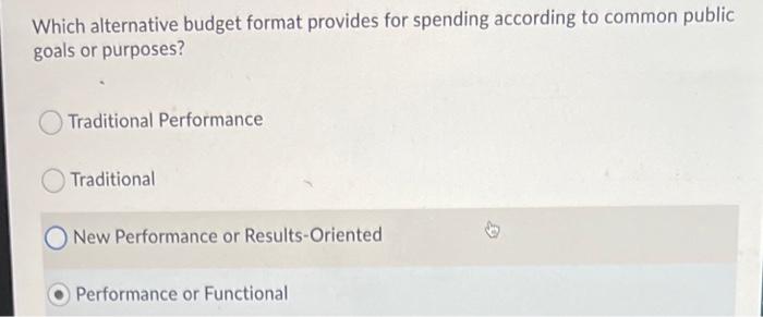 Which alternative budget format provides for spending according to common public goals