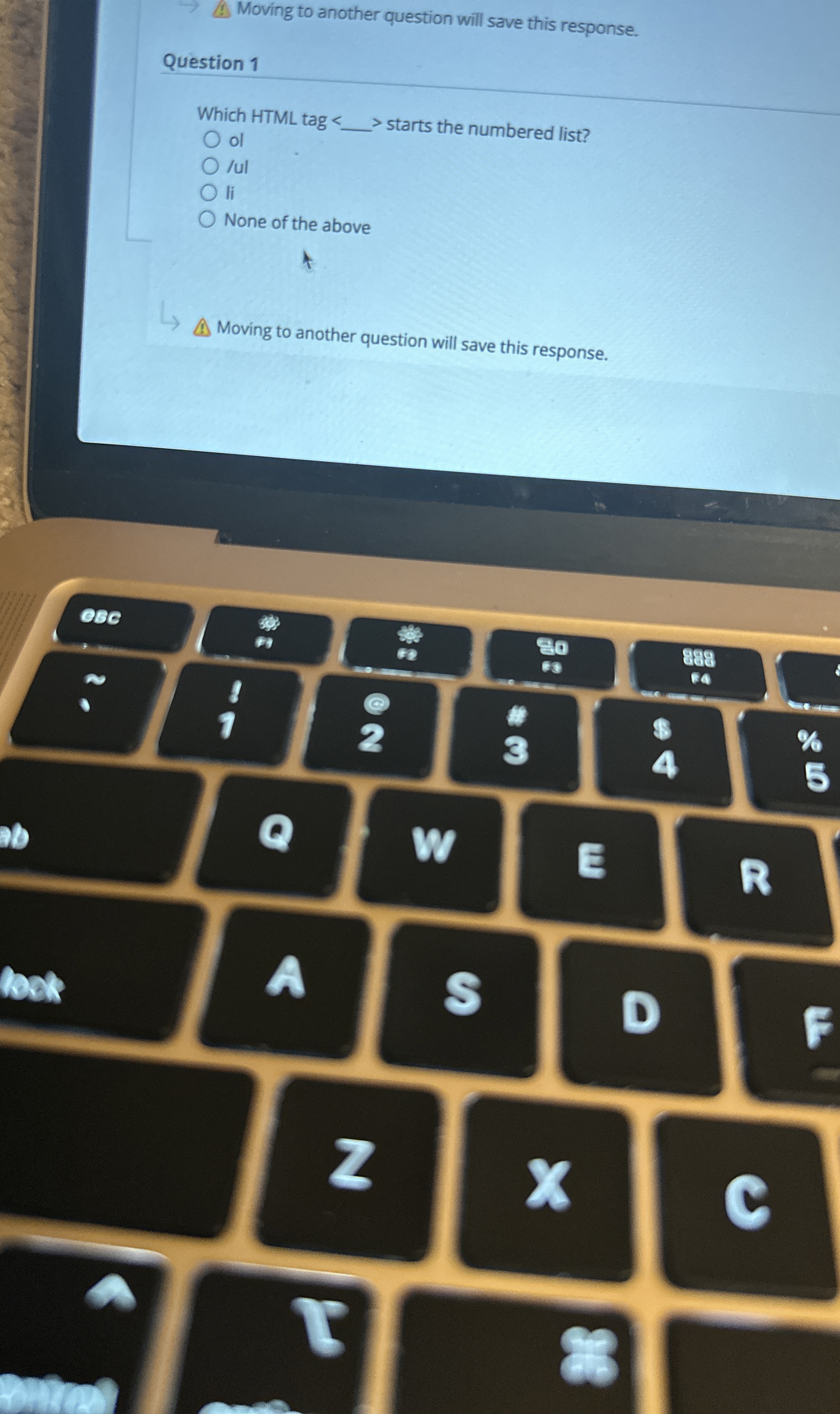 Question 1 Which HTML tag > starts the numbered list? ol