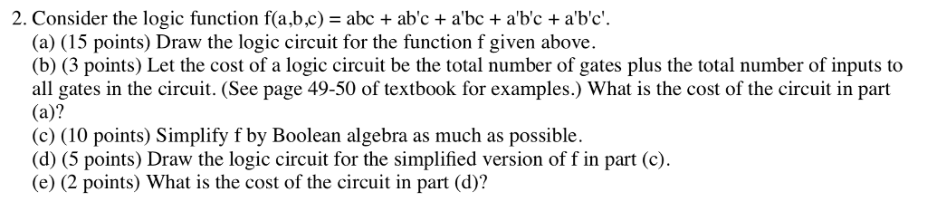 2. Consider the logic function f(a,b.c) - abc + ab'c +
