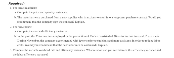 variances. b. The materials were purchased from a new supplier who is