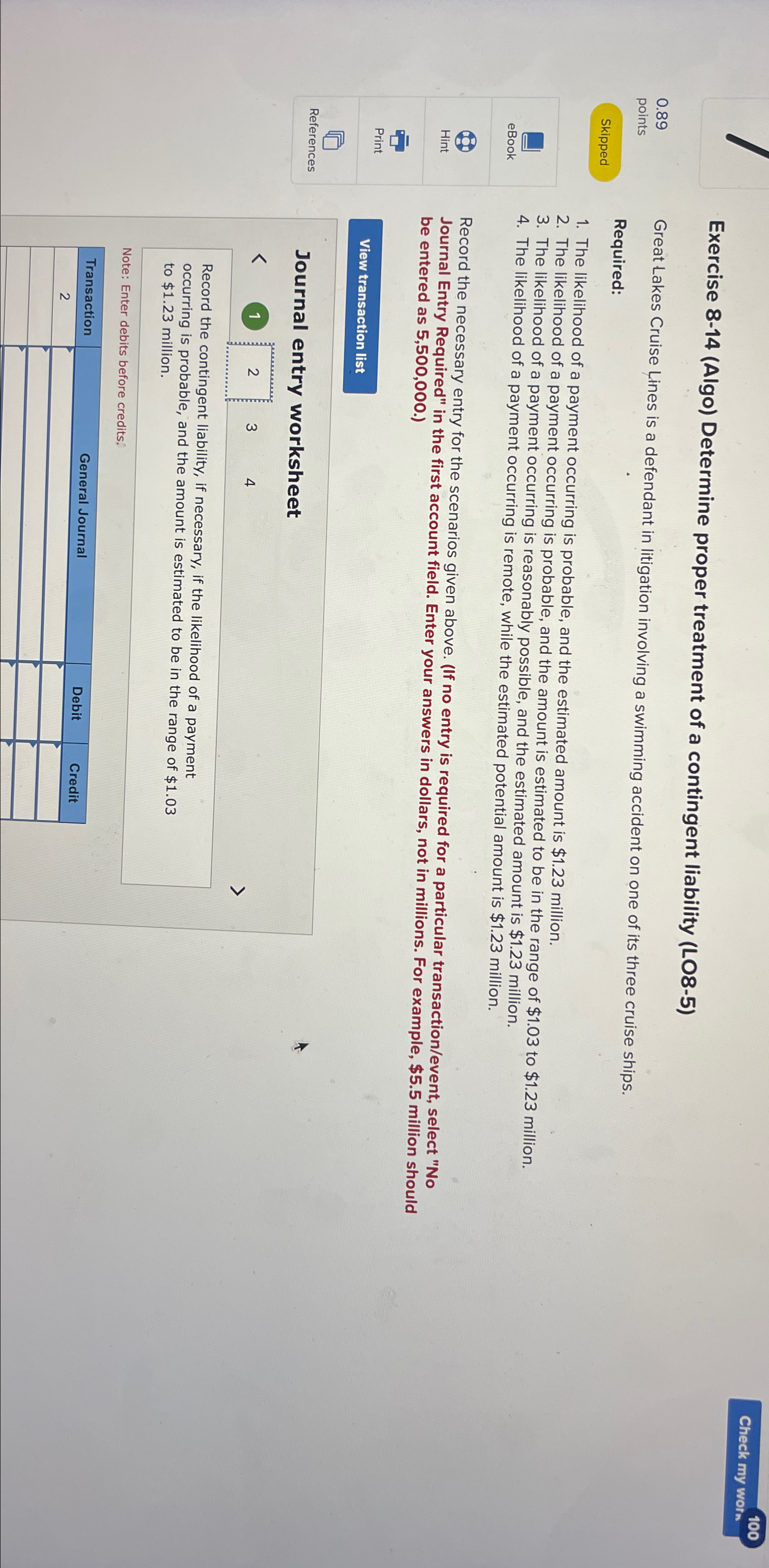  Exercise 8-14(Algo) Determine proper treatment of a contingent liability (LO8-5) 0.89