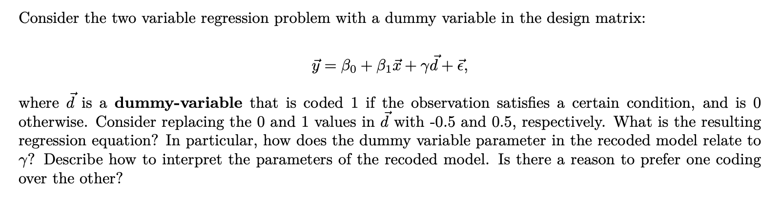 Consider the two variable regression problem with a dummy variable in