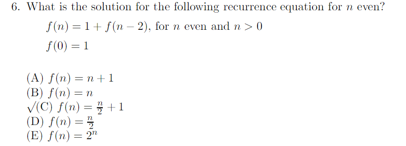 and give the order of f(n). You must show how you solved