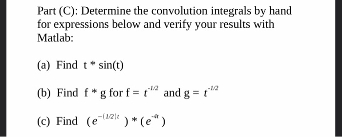  Part (C): Determine the convolution integrals by hand for expressions below