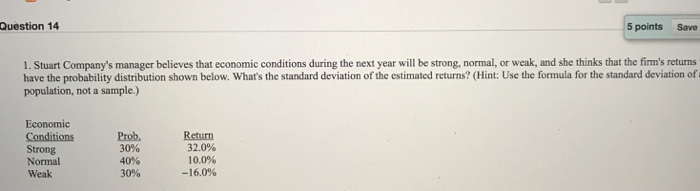  Question 14 5 points Save 1. Stuart Company's manager believes that