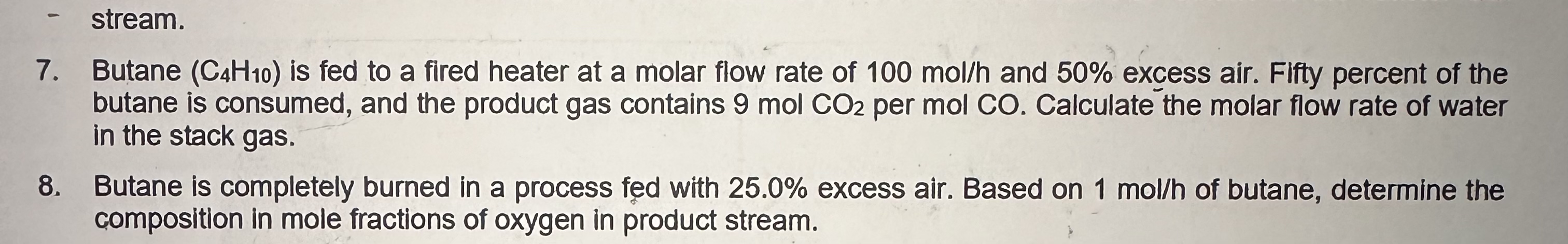  Butane is completely burned in a process fed with 25.0% excess