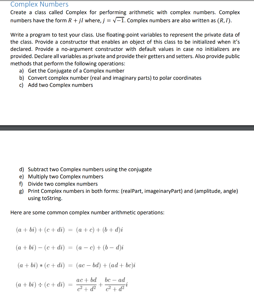  Complex Numbers Create a class called Complex for performing arithmetic with