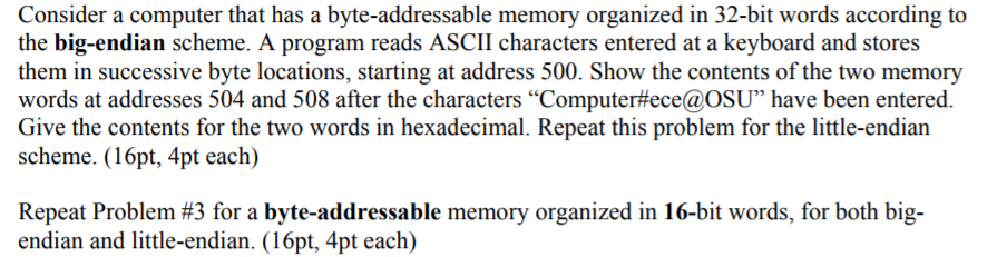  Please do the byte-addressable 16-bit part (on the bottom). Consider a