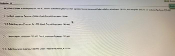 Question 12 What in the proper adjusting entry at June 30,