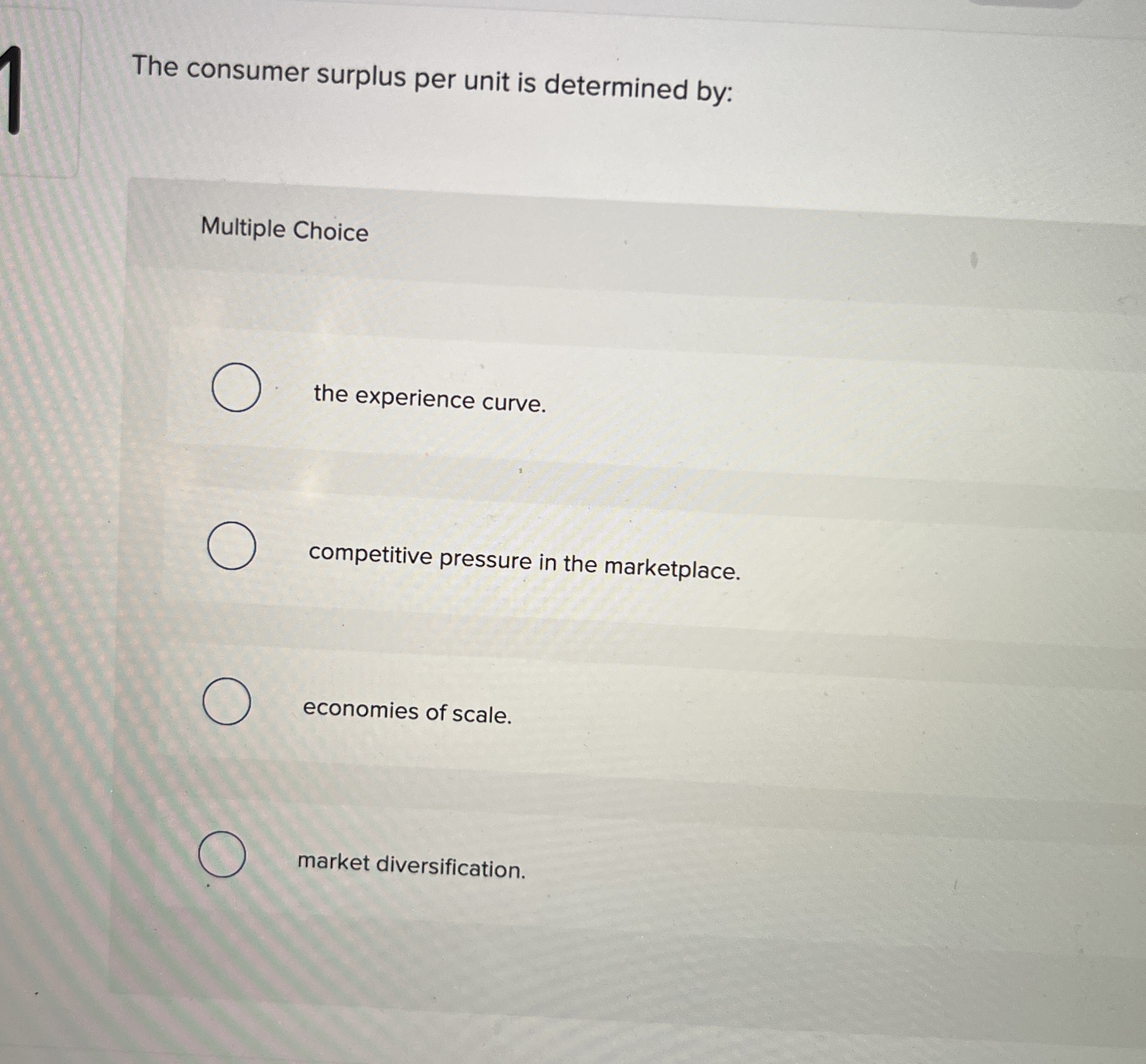  The consumer surplus per unit is determined by: Multiple Choice the