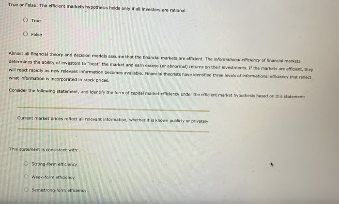  True or False: The efficient markets hypothesis holds only fall investors