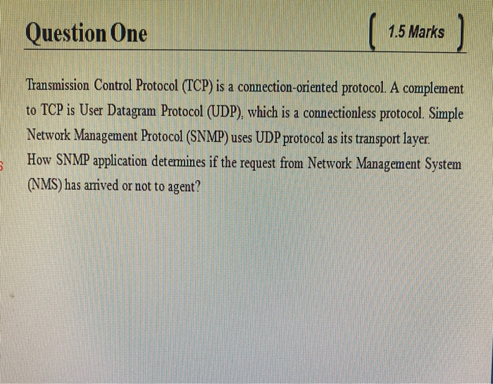  Question One 1.5 Marks Transmission Control Protocol (TCP) is a connection-oriented
