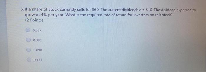 points) bonds commercial paper stocks derivatives 5. When the competitors' growth rate