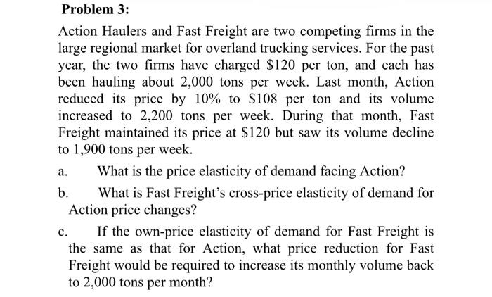 Please show all formulas and steps in solution. Problem 3: Action Haulers