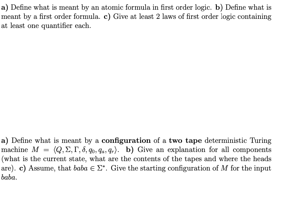  a) Define what is meant by an atomic formula in first