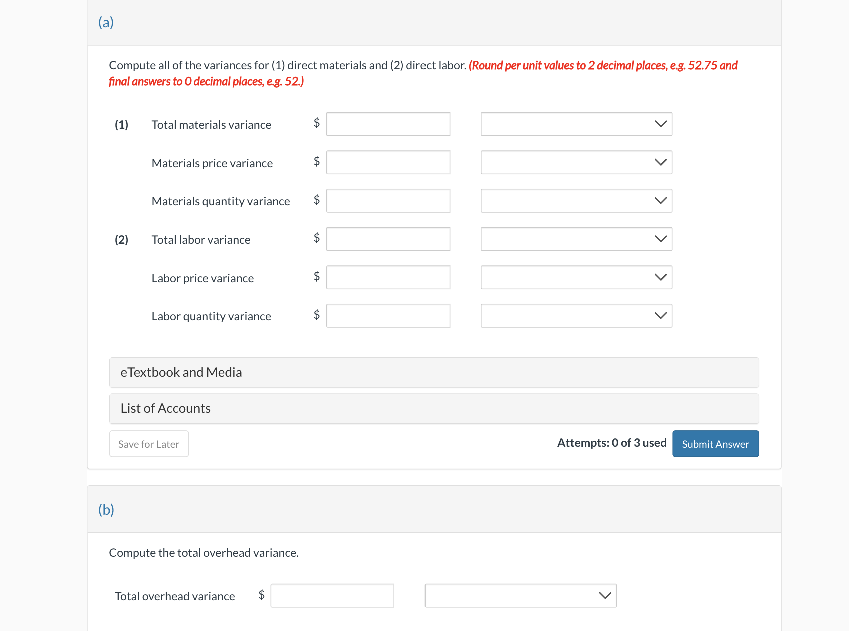 variances for (1) direct materials and (2) direct labor. (Round per unit