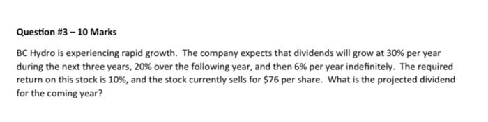  Question #3 - 10 Marks BC Hydro is experiencing rapid growth.