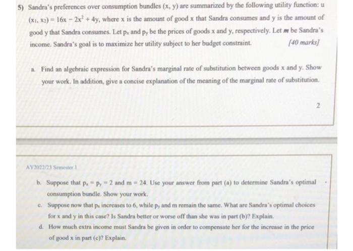can you answer this for me please? 5) Sandra's preferences over consumption
