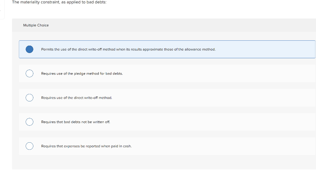 The materiality constraint, as applied to bad debts: Multiple Choice Permits