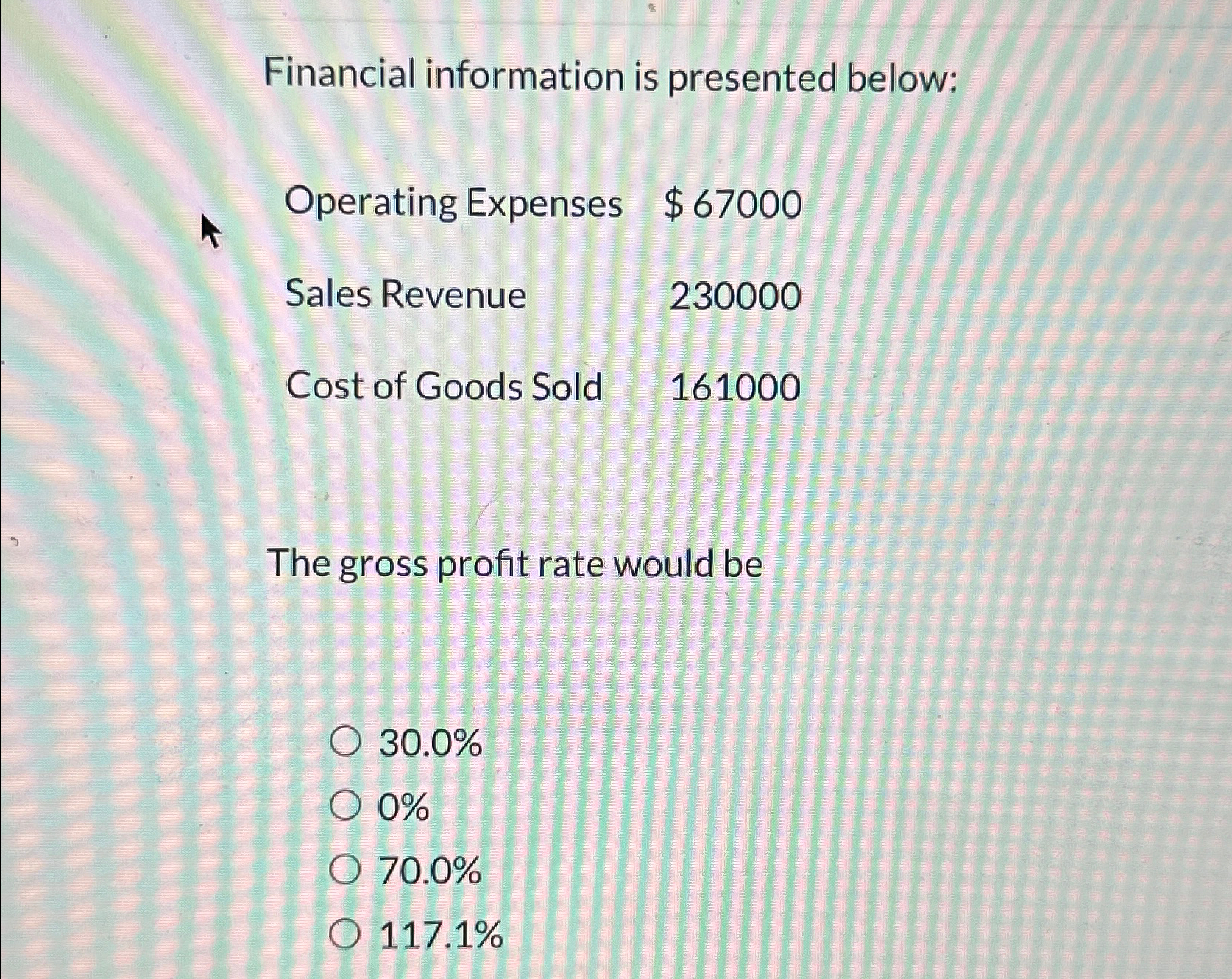  Financial information is presented below: \table[[Operating Expenses,$67000 