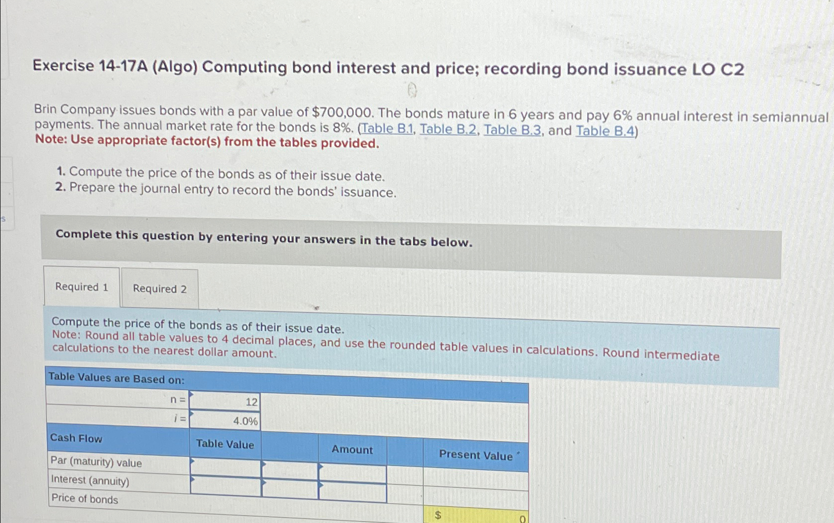  Exercise 14-17A (Algo) Computing bond interest and price; recording bond issuance