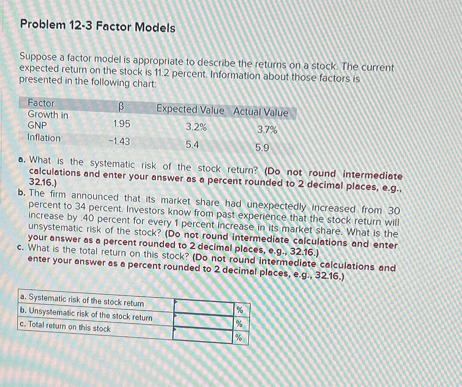  Problem 12-3 Factor Models Suppose a factor model is appropriate to