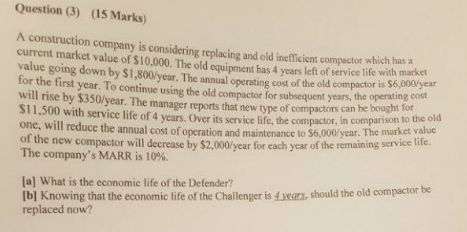  A construction company is considering replacing and old inefficient compactor which