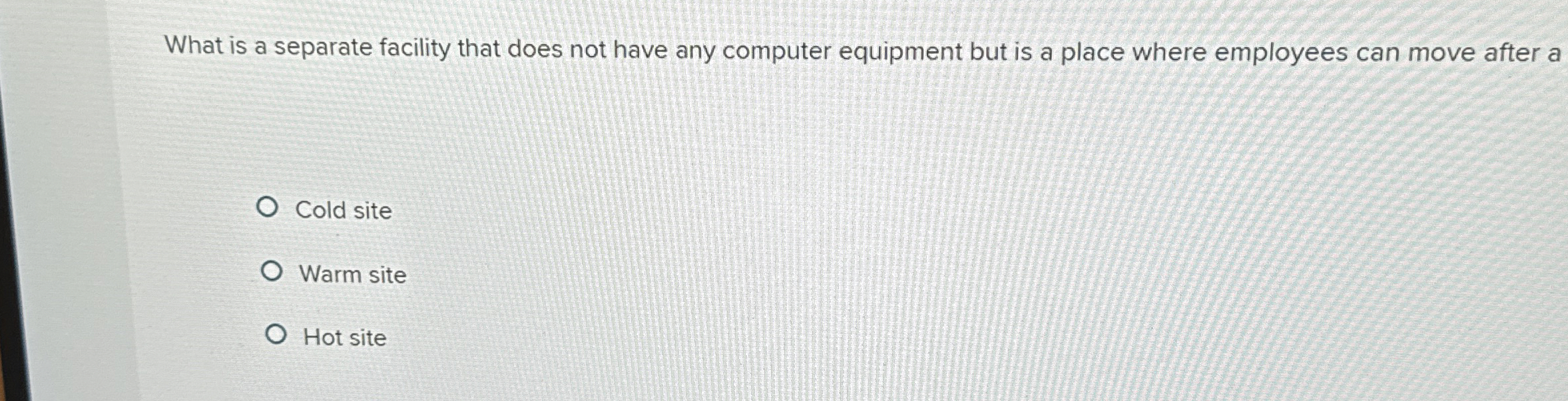  What is a separate facility that does not have any computer