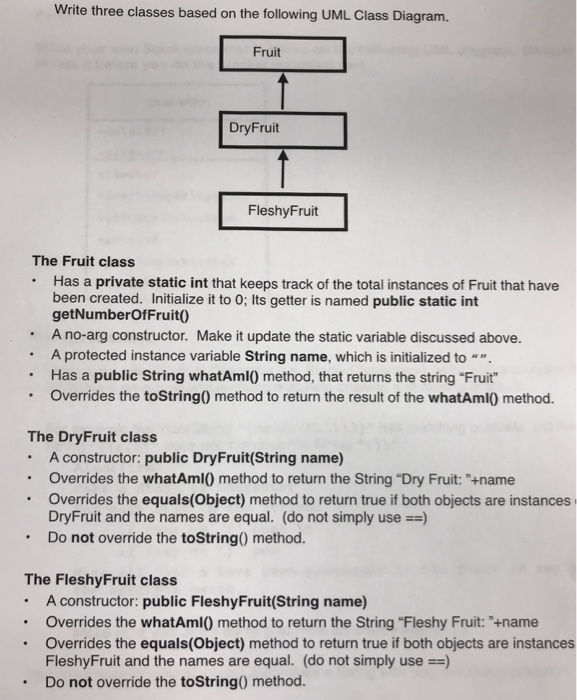  Write three classes based on the following UML Class Diagram. Fruit