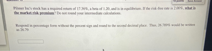  10 points Save Answer Pilsner Inc's stock has a required return