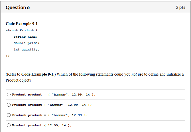  Question 6 2 pts Code Example 9-1 struct Product { string
