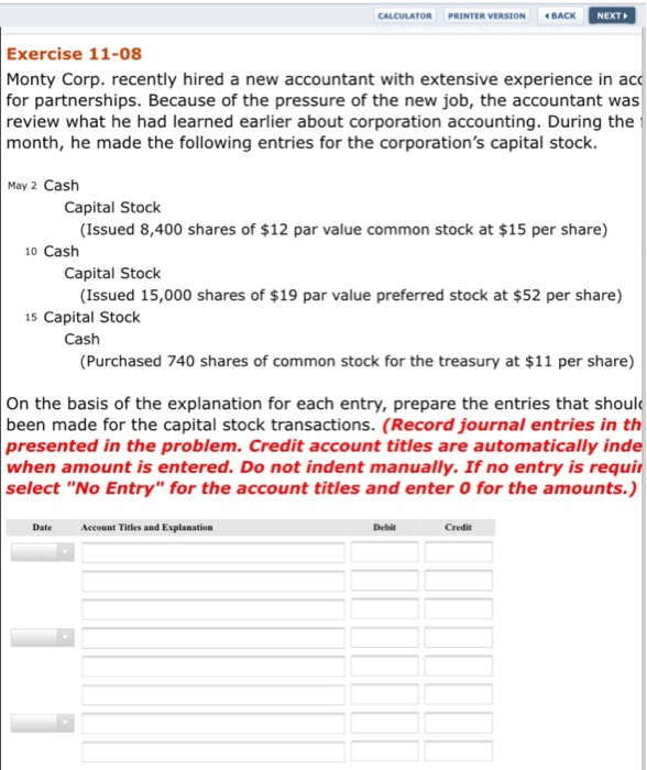  CALCULATOR PRINTER VERSION BACK NEXT Exercise 11-08 Monty Corp. recently hired