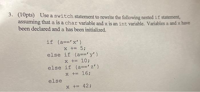  (10pts) Use a switch statement to rewrite the following nested if