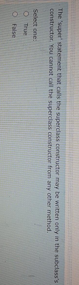  The 'super' statement that calls the superclass constructor may be written