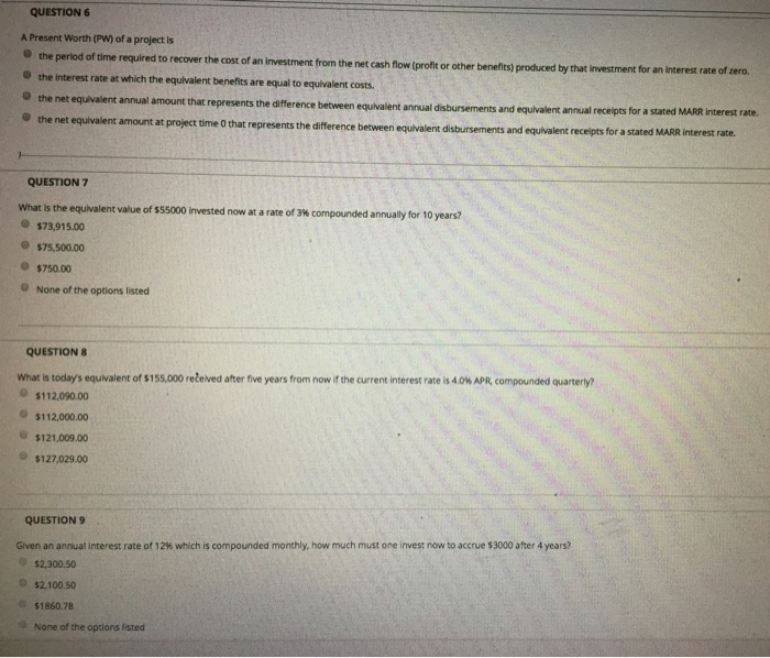  Choose the correct answer QUESTION 6 A Present Worth (PW) of