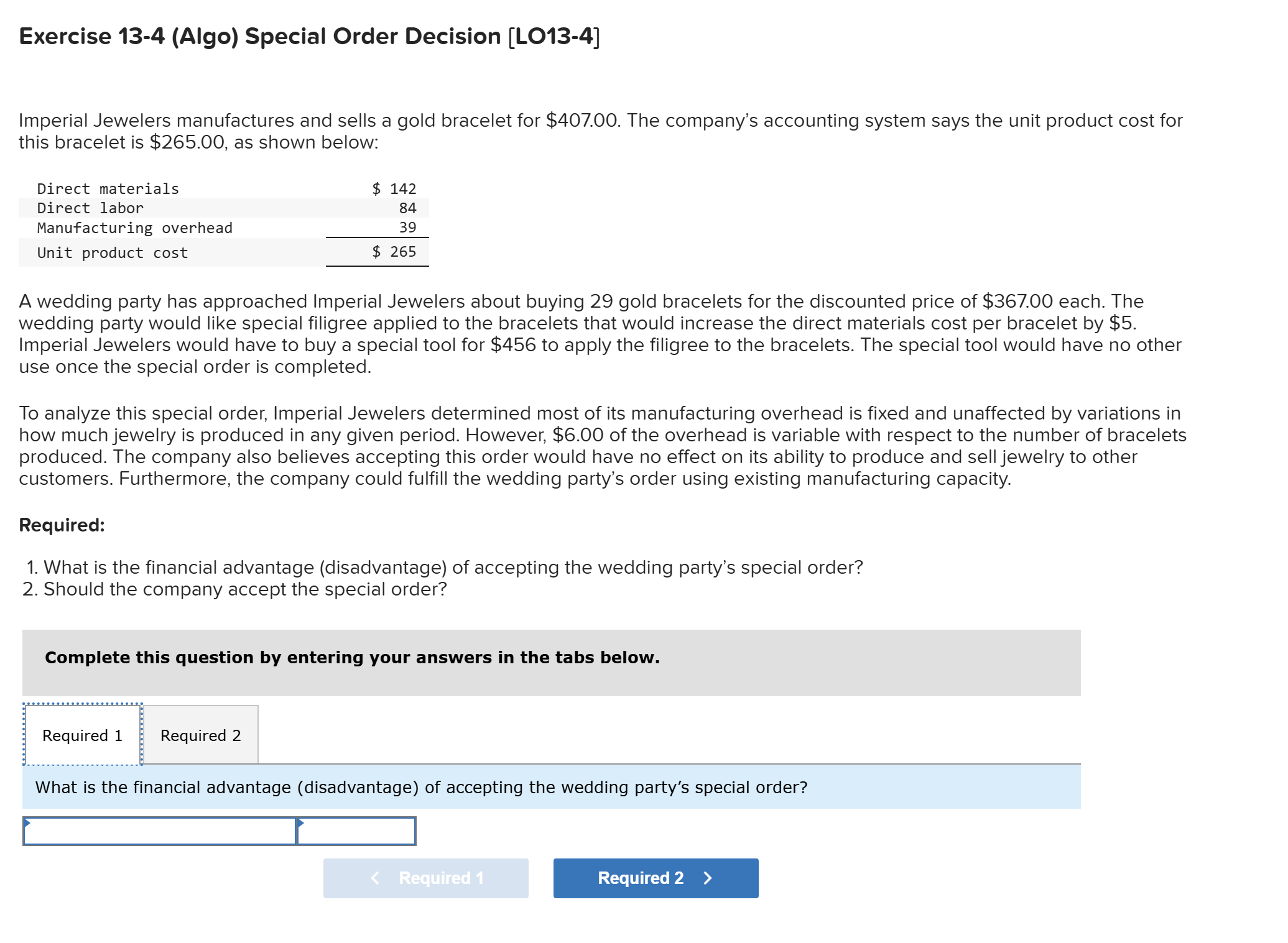  Exercise 13-4(Algo) Special Order Decision [LO13-4] Imperial Jewelers manufactures and sells