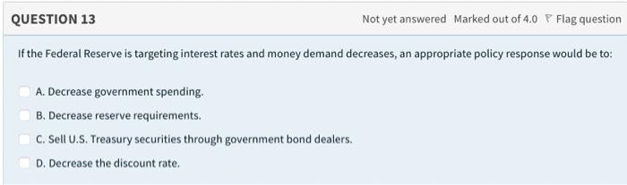 just need correct answer thank you QUESTION 13 Not yet answered Marked