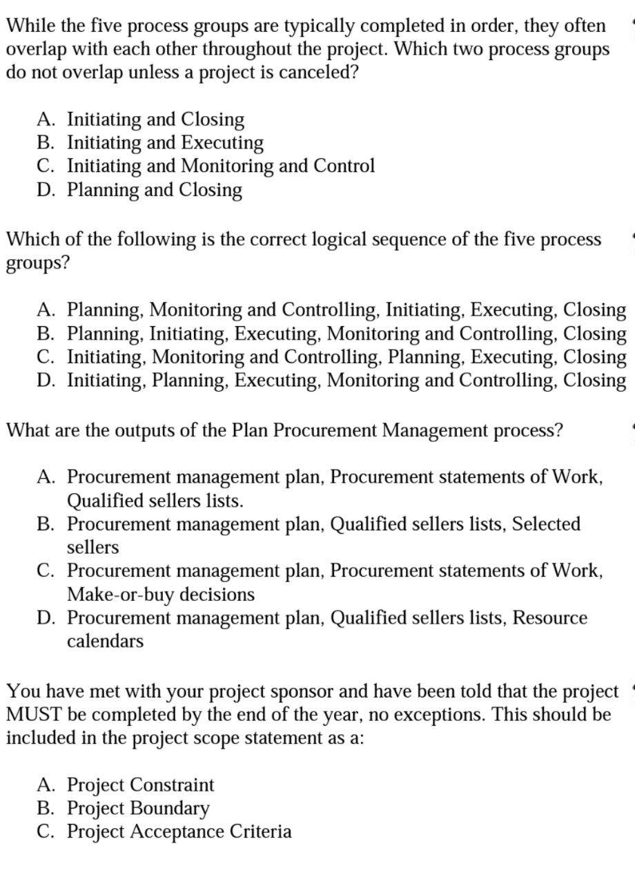 While the five process groups are typically completed in order, they