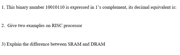  1. This binary number 10010110 is expressed in 1's complement, its