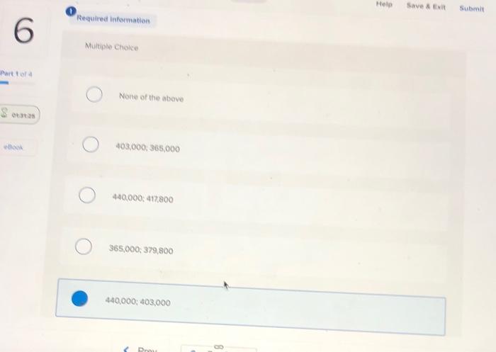 following information applies to the questions displayed below.) Select the best answer