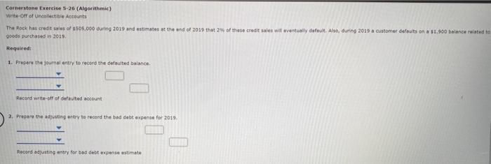  Cornerstone Exercise 5-26 (Algorithmic) write-Off of Uncate Accounts The Rock hat