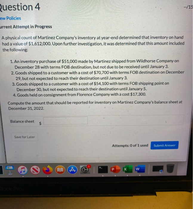  Question 4 : -/15 ew Policies urrent Attempt in Progress A