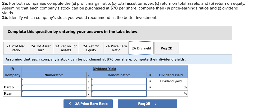  2a. For both companies compute the (a) profit margin ratio, (b)