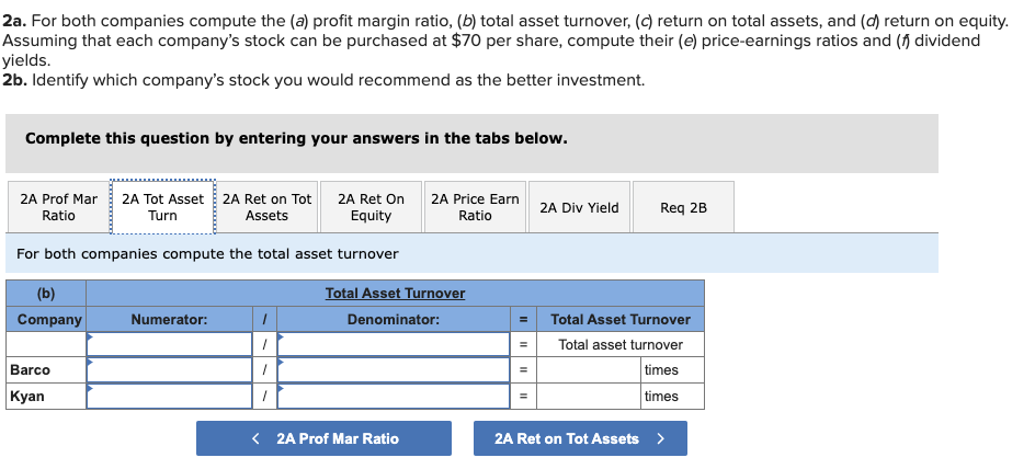 Identify which company's stock you would recommend as the better investment. Complete