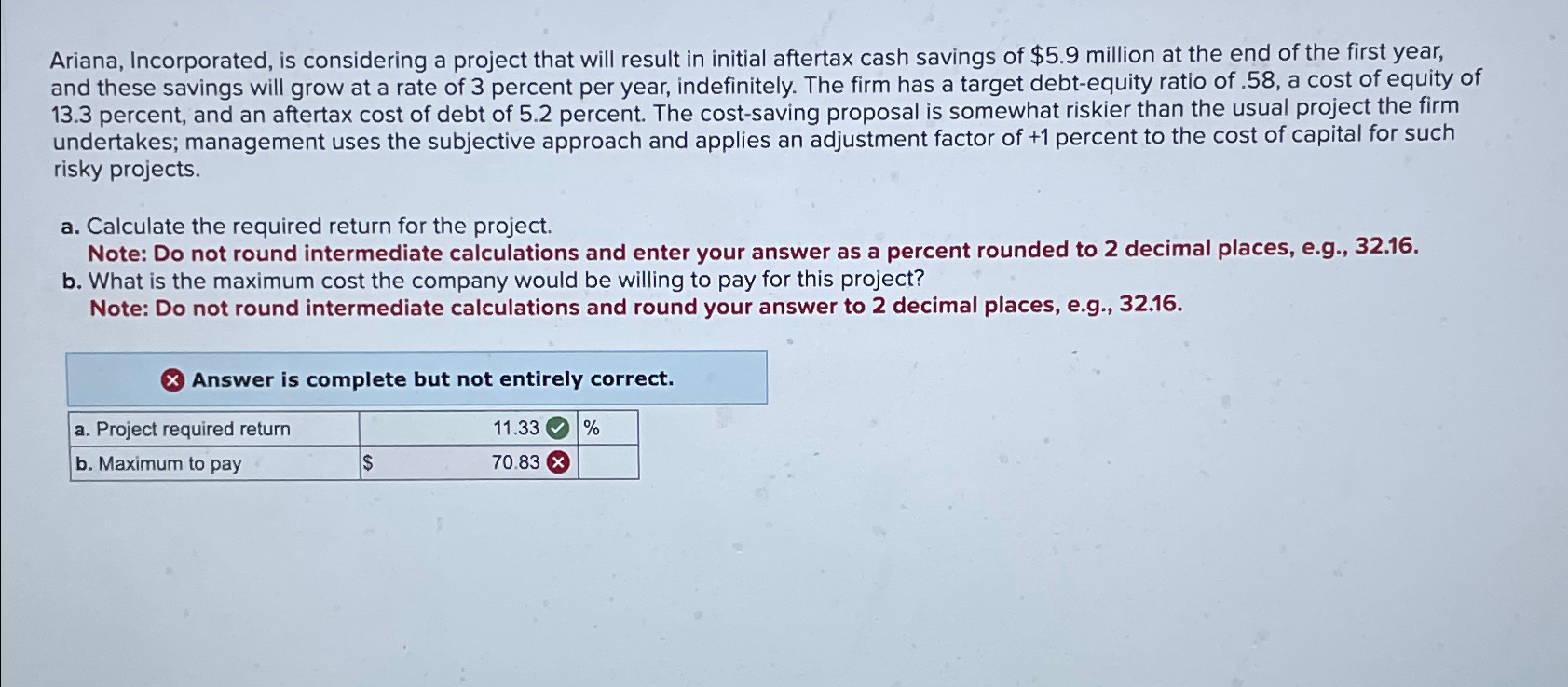  Ariana, Incorporated, is considering a project that will result in initial