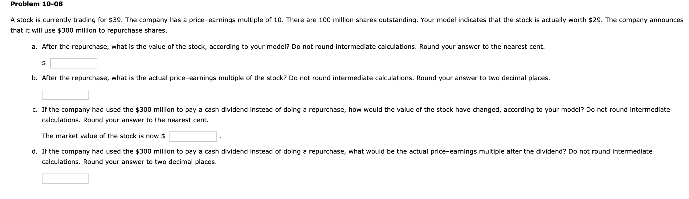  Problem 10-08 that it will use $300 million to repurchase shares.