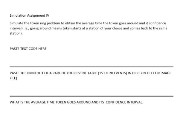 using by C code!!! Simulation Assignment IV Simulate the token ring problem