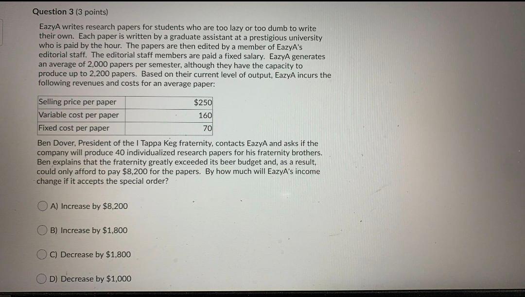  Question 3 (3 points) EazyA writes research papers for students who