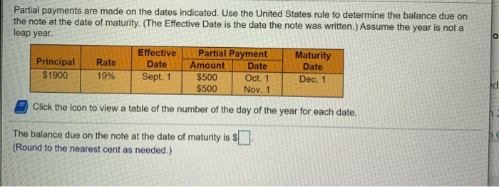  Partial payments are made on the dates indicated. Use the United