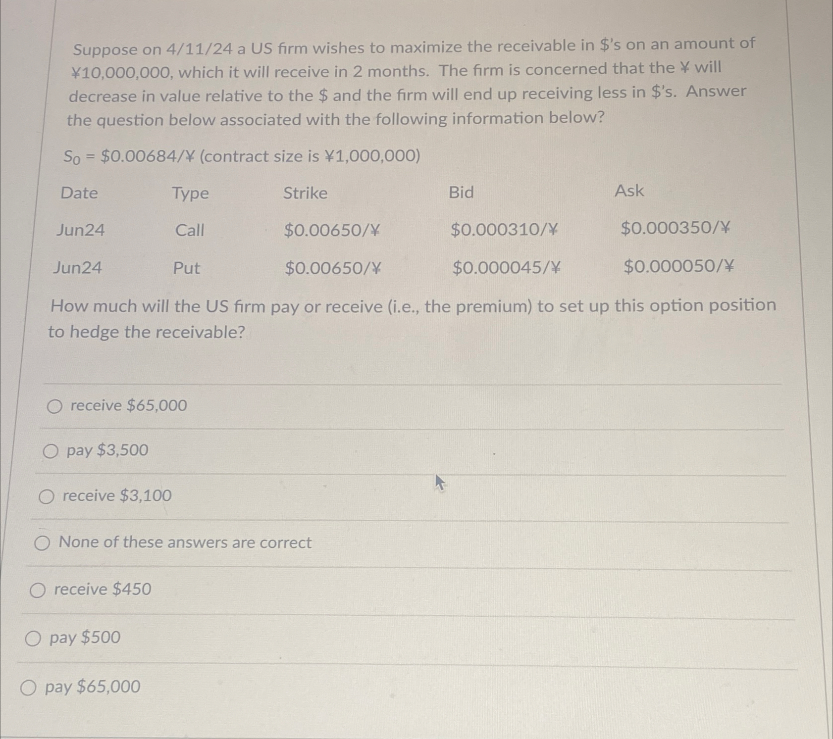  Suppose on 4/11/24 a US firm wishes to maximize the receivable
